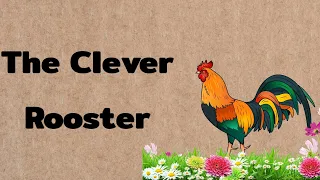 Short Stories | Moral Stories | The Clever Rooster | #writtentreasures #shortstoriesinenglish