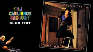 Bruce Springsteen - Dancing In The Dark (DJ Carlinhos BLASTER Club Edit 798) 1984