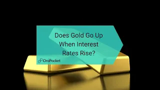 Does Gold Go Up When Interest Rates Rise?