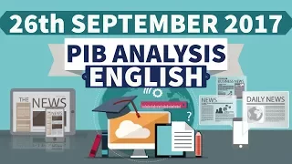 (ENGLISH) 26th September 2017 - PIB - Press Information Bureau news analysis for competitive exams