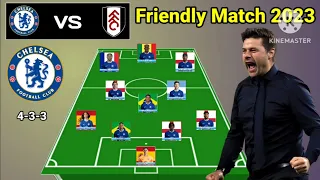 Chelsea vs Fulham ~ Chelsea 4-3-3 Formations With Madueke & Nkuku Friendly Match 2023