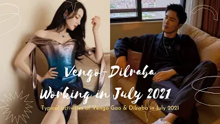 [高伟光x迪丽热巴] Vengo Dilraba working in July 2021 • Vengorebatimeline [Cao Vỹ Quang X Địch Lệ Nhiệt Ba]