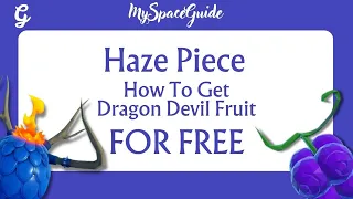 How To Get Dragon Devil Fruit In Haze Piece (FOR FREE)