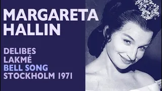 Margareta Hallin - Delibes: LAKMÉ, Bell Song (sung in Swedish), 1971 High E