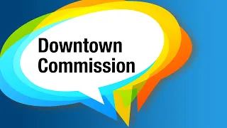 Downtown Commission – April 26, 2024