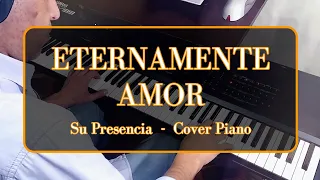 Eternamente Amor  │  Su Presencia  │  Cover Piano