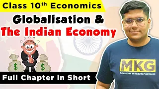 Globalisation and the Indian Economy | Class 10 Economics Chapter 4 | Class 10 Economics