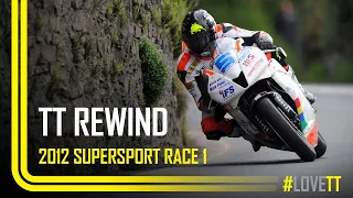 TT Rewind: 2012 Supersport Race 1