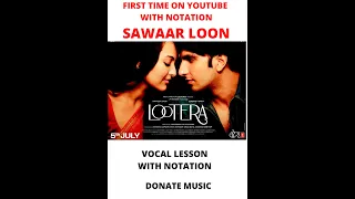 SAWAAR LOON-VOCAL TUTORIAL /LESSON /WITH NOTATION/