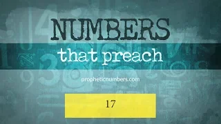 17 - “Overcoming Victory” - Prophetic Numbers