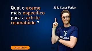 VOCÊ SABE O EXAME MAIS ESPECÍFICO PARA ARTRITE REUMATÓIDE ?