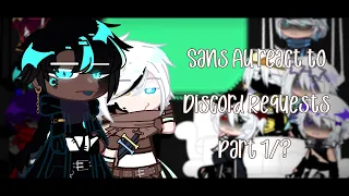 Sans AU reacts to Discord Requests | Part 1/?