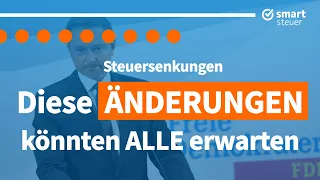 Steuersenkungen: Diese ÄNDERUNGEN könnten uns ALLE erwarten!