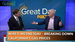 Wired Wednesday - Breaking Down California's Gas Prices