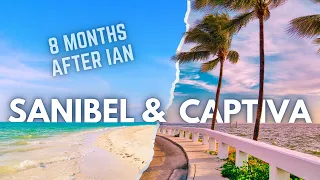 SANIBEL & CAPTIVA ISLANDS | 8 MONTHS AFTER HURRICANE IAN