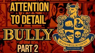 More Attention to Detail in Bully!
