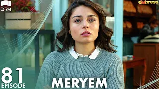 MERYEM - Episode 81 | Turkish Drama | Furkan Andıç, Ayça Ayşin | Urdu Dubbing | RO1Y