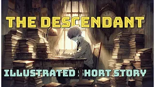 Illustrated Short Story: 'The Descendant' by H.P Lovecraft [Audiobook]