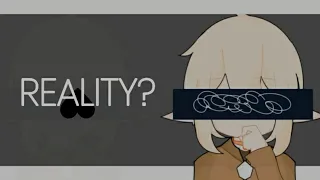 [OC] Reality? ◇ meme || rush