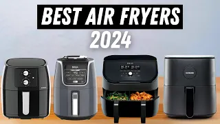 Best Air Fryers 2024 [Best In The World]