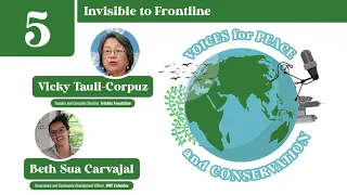 Voices for Peace and Conservation Podcast: Episode 5 - Invisible to Frontline