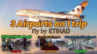 ETIHAD Airways EY 475 &  through 3 Airports in 1 Trip