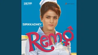 Sirikkadhey (From "Remo")