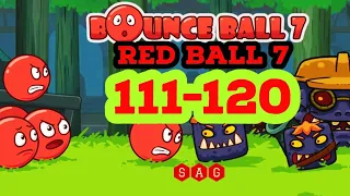 RED BALL 7  Bounce Ball 7 Adventure level 111 112 113 114 115 116 117 118 119 120