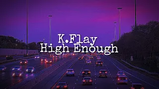 K.Flay - High Enough (sped-up×reverb)