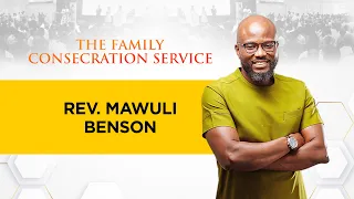 Your Family Shall Prosper!! Seeking God's Intervention with Rev. Mawuli Benson | #FamilyConsecration