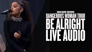 Ariana Grande - Be Alright [Live Audio] (Dangerous Woman Tour Orchestral Version)