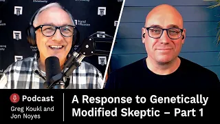 A Response to Genetically Modified Skeptic Part 1 — Stand to Reason Podcast