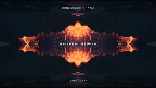 John Summit, Hayla - Shiver (Ivahn Johan Remix)