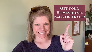 Homeschool Routine Falling Apart? 4 TIPS to get back on track!