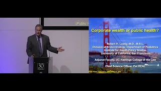 Corporate wealth or public health? by Prof. Robert Lustig | PHC Conference 2019