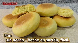 PAN SIN HORNO HECHO EN SARTÉN, fácil y delicioso