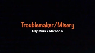 Olly Murs x Maroon 5 - Troublemaker/Misery (Acoustic Mashup)