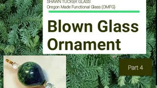 Make a Blown Glass Ornament with Frit - Part 4 - Lampworked - Shawn Tucker