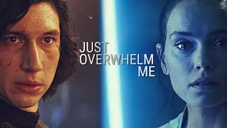 Ben & Rey | Just overwhelm me