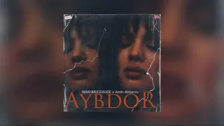 MAKHMUDZADEE x Amin Akbarov - Aybdor | Махмудзадее x Амин Акбаров - Айбдор (music version)