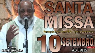 MISSA DE QUINTA-FEIRA, 10 DE SETEMBRO DE 2020 – PARÓQUIA SÃO BENEDITO – SANTA LUZIA/MG