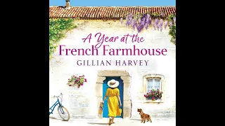 Gillian Harvey - A Year at the French Farmhouse - Escape to France
