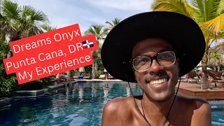 Dreams Onyx Punta Cana Resort & Spa (All Inclusive) | My Experience | 4K