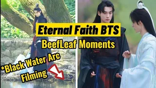 Beefleaf Recent Moments | Eternal Faith Drama BTS | Heaven Official’s Blessing TGCF Live Action