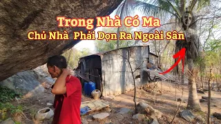 Ngôi Nhà Có Ma Khiếp Sợ Chủ Nhà phải dọn ra ngoài sân ở không dám vào nhà - Vì Bị Chuyện Này