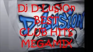 Dj D LuSiOn - BEST CLUB HITS MEGAMIX - NONSTOP HITS