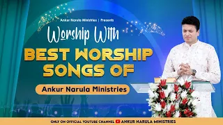 MORNING WORSHIP WITH BEST WORSHIP SONGS OF ANKUR NARULA MINISTRIES || (02-05-2023)