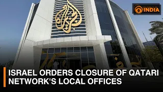 Israel orders closure of Qatari network's local offices | DD India News Hour