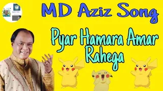 MD Aziz Song॥Pyar Hamara Amar Rahega