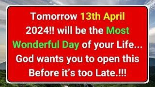 💌Tomorrow, 12th April will be the Most Wonderful Day of your Life.. 💌 God's Message!!